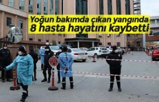 Yoğun bakımda çıkan yangında 8 hasta hayatını...