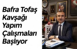Bafra Tofaş Kavşağı Yapım Çalışmaları Başlıyor