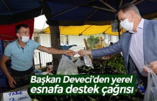 Başkan Deveci’den yerel esnafa destek çağrısı