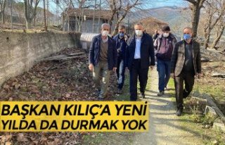 BAŞKAN KILIÇ’A YENİ YILDA DA DURMAK YOK