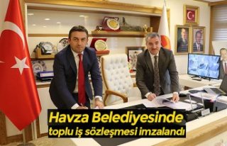 Havza Belediyesinde toplu iş sözleşmesi imzalandı