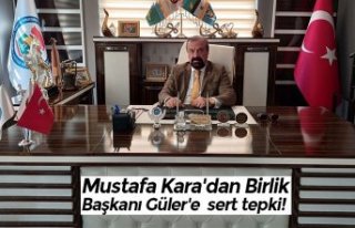 Mustafa Kara'dan Birlik Başkanı Güler'e...