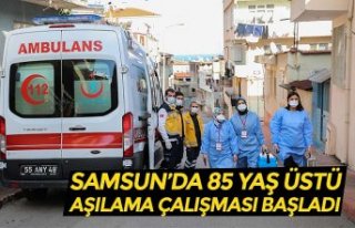 SAMSUN’DA 85 YAŞ ÜSTÜ AŞILAMA ÇALIŞMASI BAŞLADI