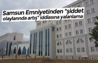Samsun Emniyetinden "şiddet olaylarında artış"...