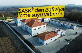 SASKİ’ den Bafra'ya içme suyu yatırımı