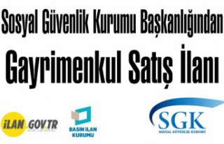 Sosyal Güvenlik Kurumu Başkanlığından Gayrimenkul...