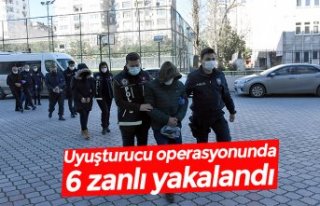 Uyuşturucu operasyonunda 6 zanlı yakalandı