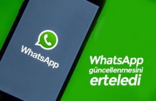 WhatsApp güncellenmesini erteledi