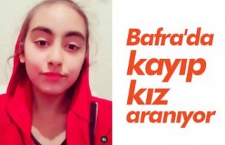 Bafra'da kayıp kız aranıyor