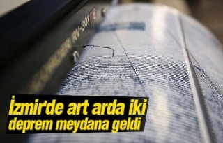 İzmir'de art arda iki deprem meydana geldi