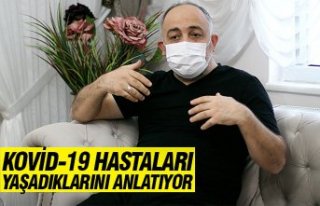 KOVİD-19 HASTALARI YAŞADIKLARINI ANLATIYOR