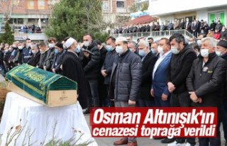 Osman Altınışık'ın cenazesi toprağa verildi