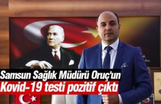 Samsun Sağlık Müdürü Oruç'un Kovid-19 testi...