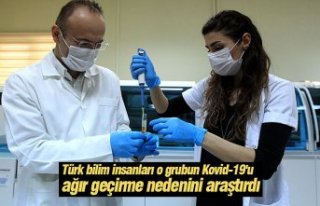 Türk bilim insanları o grubun Kovid-19'u ağır...