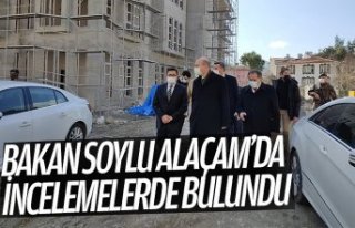 BAKAN SOYLU ALAÇAM’DA İNCELEMELERDE BULUNDU
