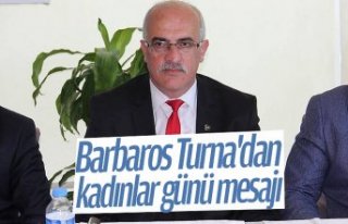 Barbaros Turna'dan kadınlar günü mesajı