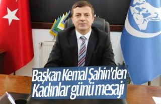 Başkan Kemal Şahin'den Kadınlar günü mesajı