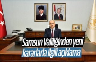 Samsun Valiliğinden yeni kararlarla ilgili açıklama