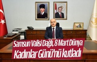 Samsun Valisi Dağlı, 8 Mart Dünya Kadınlar Günü'nü...