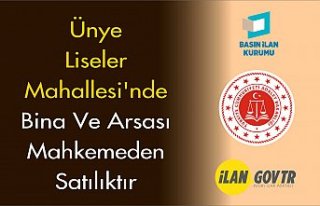 Ünye Liseler Mahallesi'nde bina ve arsası mahkemeden...