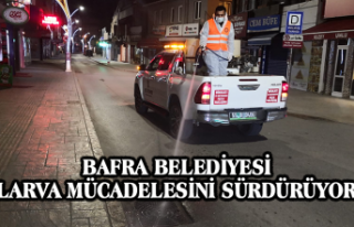 BAFRA BELEDİYESİ LARVA MÜCADELESİNİ SÜRDÜRÜYOR