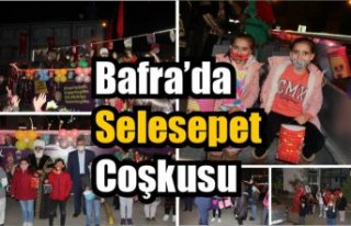 Bafra’da Selesepet Coşkusu
