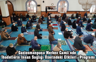 Gaziosmanpaşa Merkez Camii’nde ‘‘İbadetlerin...