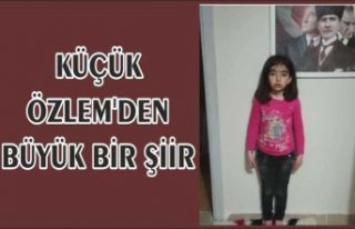 KÜÇÜK ÖZLEM'DEN BÜYÜK BİR ŞİİR