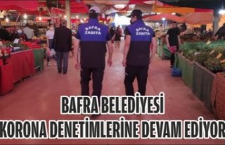 BAFRA BELEDİYESİ KORONA DENETİMLERİNE DEVAM EDİYOR
