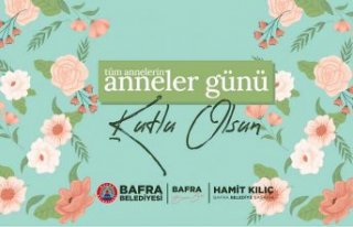 BAŞKAN KILIÇ'IN ANNELER GÜNÜ MESAJI