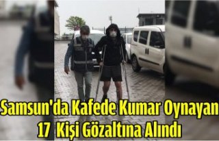Samsun'da Kafede Kumar Oynayan 17 Kişi Gözaltına...