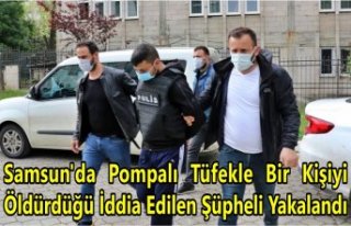 Samsun'da Pompalı Tüfekle Bir Kişiyi Öldürdüğü...