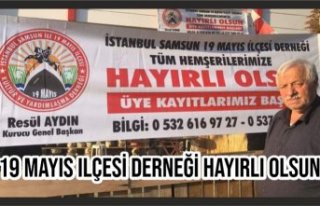 19 Mayıs Ilçesi Derneği Hayırlı Olsun