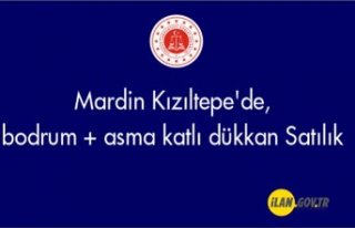 Mardin Kızıltepe'de, bodrum + asma katlı dükkan...