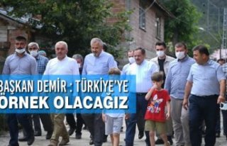 Başkan Demir : Türkiye’ye Örnek Olacağız