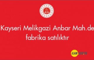Melikgazi Anbar Mah.de fabrika icradan satılıktır