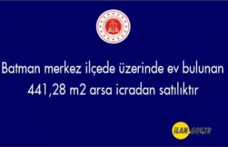 Batman merkez ilçede üzerinde ev bulunan 441,28...