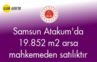 Samsun Atakum'da 19.852 m2 arsa mahkemeden satılıktır