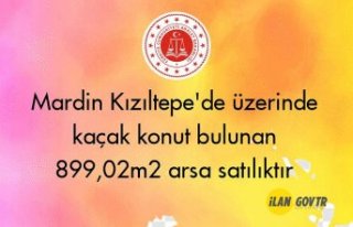 Mardin Kızıltepe'de üzerinde kaçak konut...