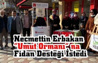 Necmettin Erbakan “Umut Ormanı” na Fidan Desteği...