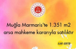 Muğla Marmaris'te 1.351 m² arsa mahkeme kararıyla...