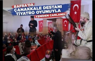 BAFRA’DA ÇANAKKALE DESTANI TİYATRO OYUNUYLA YENİDEN...
