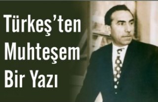 Türkeş’ten Muhteşem Bir Yazı