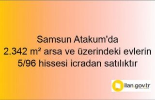 Samsun Atakum'da 2.342 m² arsa ve üzerindeki...
