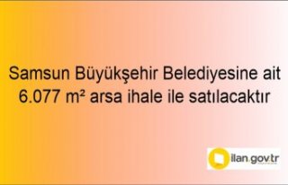 Samsun Büyükşehir Belediyesine ait 6.077 m² arsa...