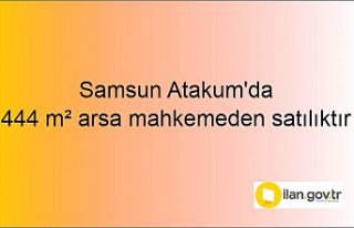 Samsun Atakum'da 444 m² arsa mahkemeden satılıktır