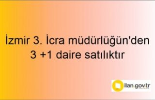 İzmir 3. İcra müdürlüğün'den 3 +1 daire...