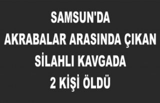 Samsun'da akrabalar arasında çıkan silahlı...