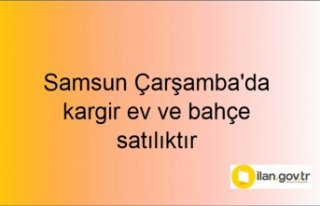 Samsun Çarşamba'da kargir ev ve bahçe icradan...