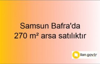 Samsun Bafra'da 270 m² arsa mahkemeden satılıktır